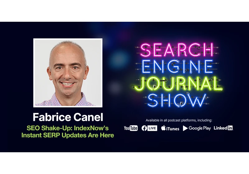 SEO Shake-Up: IndexNow’s Instant SERP Updates Are Here [Podcast] via @sejournal, @lorenbaker