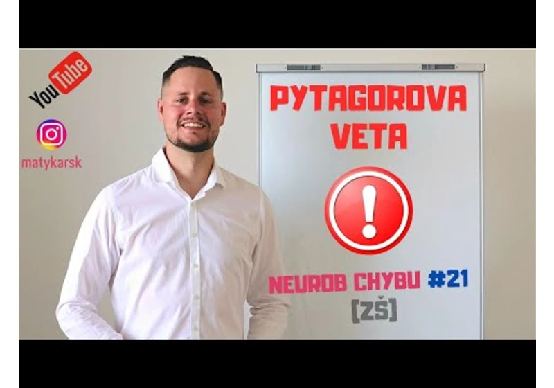 NEUROB CHYBU #21 (ZŠ + SŠ) - Pytagorova veta