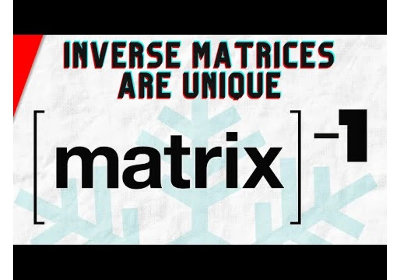 Proof: Inverse of a Matrix is Unique | Linear Algebra