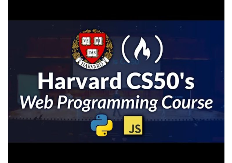 Harvard CS50’s Web Programming with Python and JavaScript – Full University Course