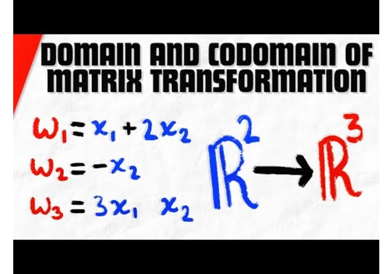 Finding Domain and Codomain of Matrix Transformations | Linear Algebra Exercises