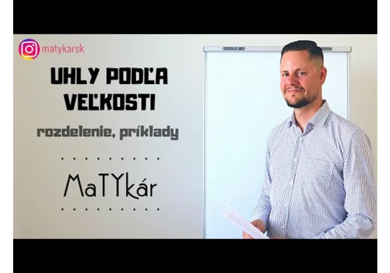 UHLY PODĽA VEĽKOSTI - triedenie, riešenie príkladov