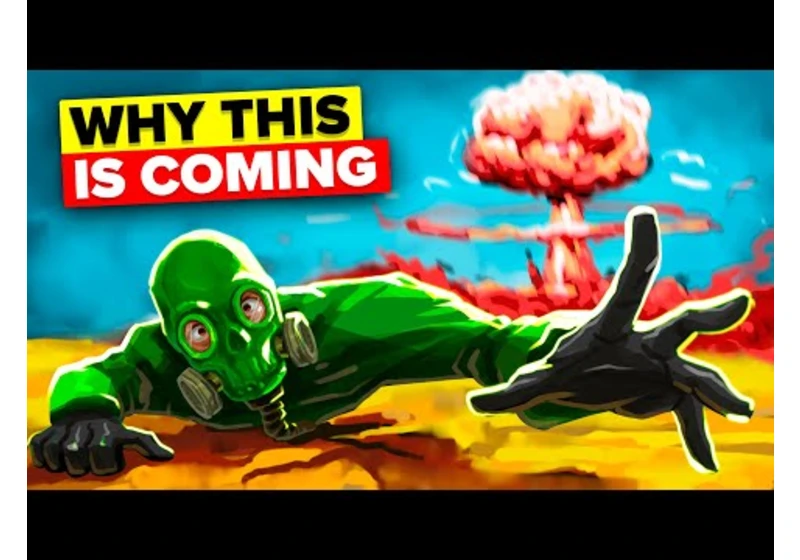 Why Nuclear Armageddon is Unstoppable