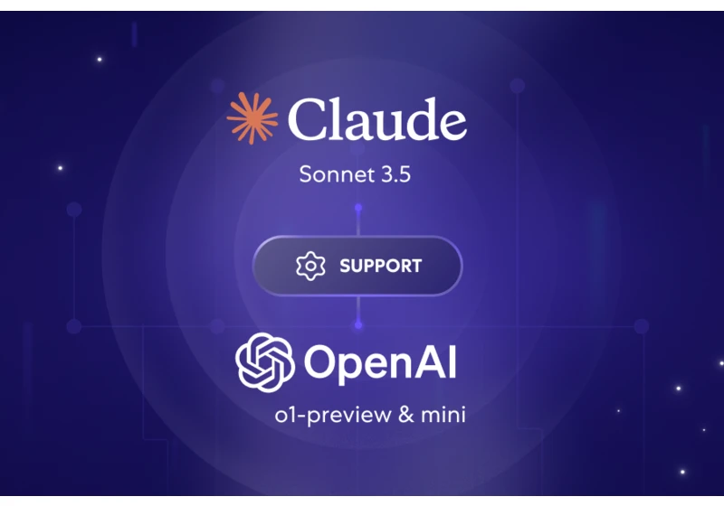 Support for Claude Sonnet 3.5, OpenAI O1 and Gemini 1.5 Pro
