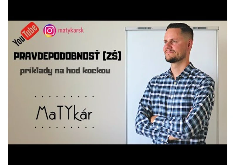 PRAVDEPODOBNOSŤ (ZŠ) - príklady s kockou