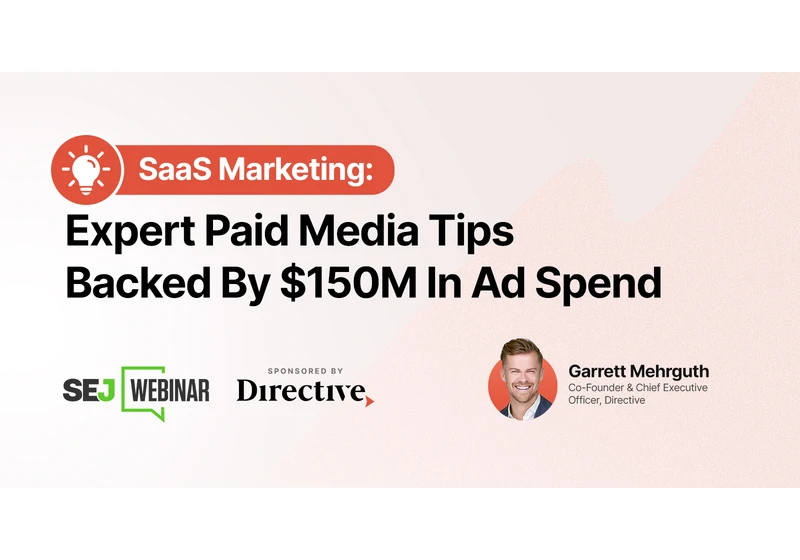 SaaS Marketing: Expert Paid Media Tips Backed By $150M In Ad Spend via @sejournal, @hethr_campbell