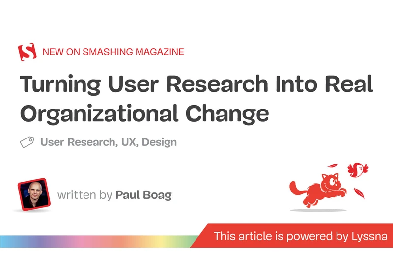 Turning User Research Into Real Organizational Change