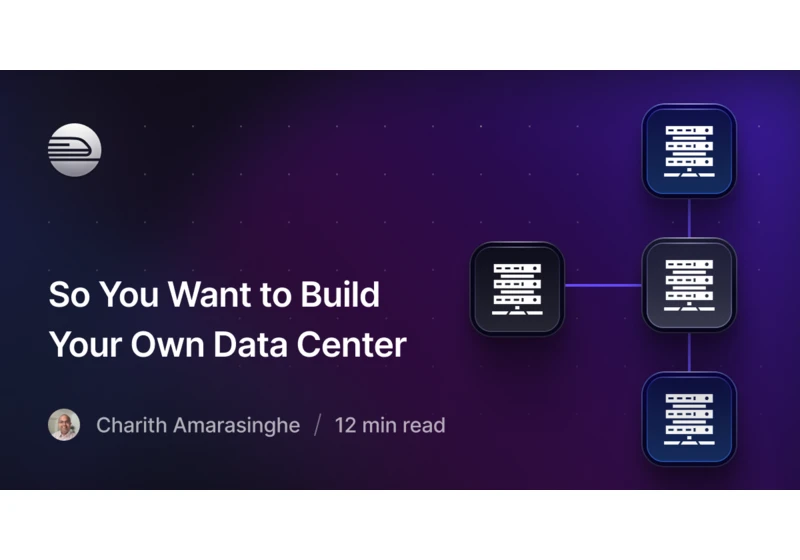 So You Want to Build Your Own Data Center