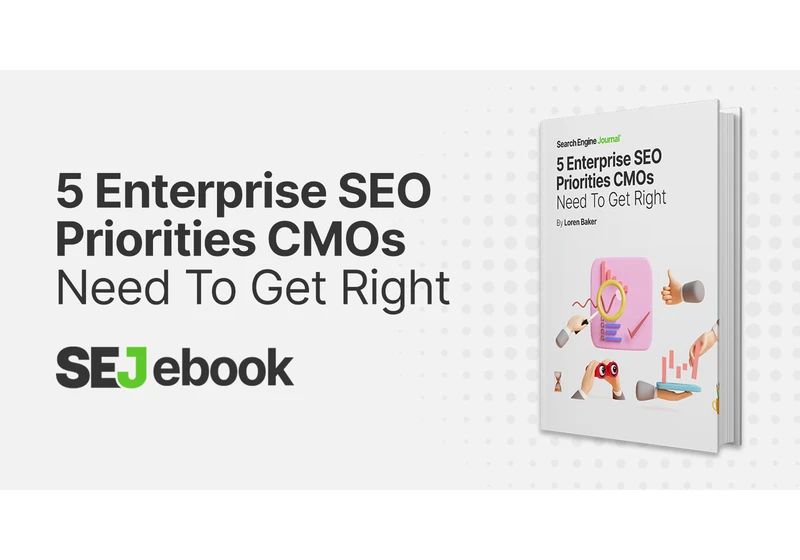 5 Key Enterprise SEO Priorities CMOs Need To Get Right [Ebook] via @sejournal, @lorenbaker