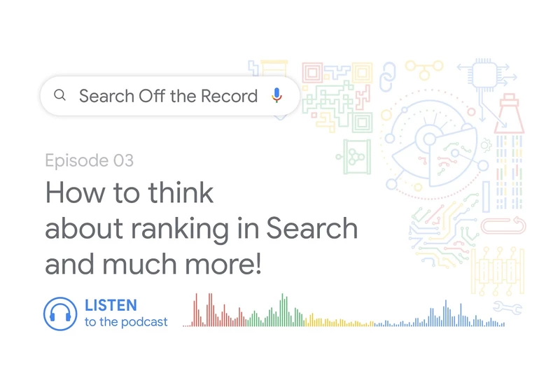 How to think about ranking in Search and much more! | Search Off the Record podcast