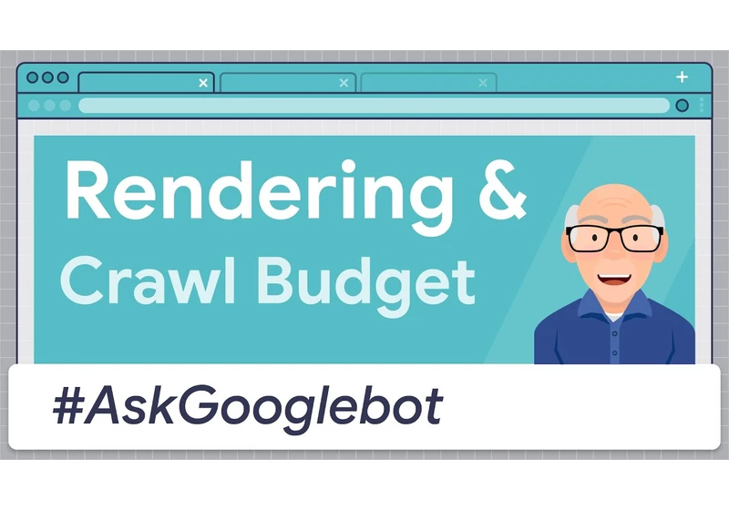 Rendering & Crawl Budget - #AskGooglebot