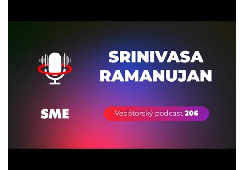 Vedátorský podcast 205 – Srinivasa Ramanujan