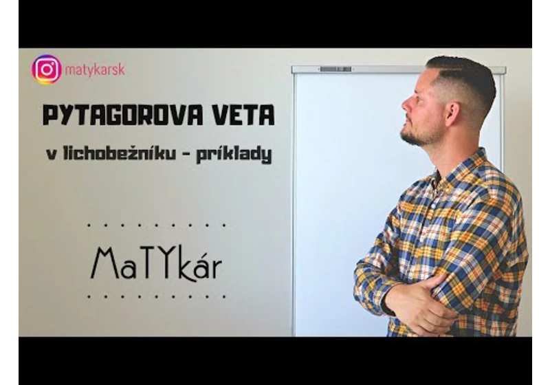 PYTAGOROVA VETA V LICHOBEŽNÍKU - príklady