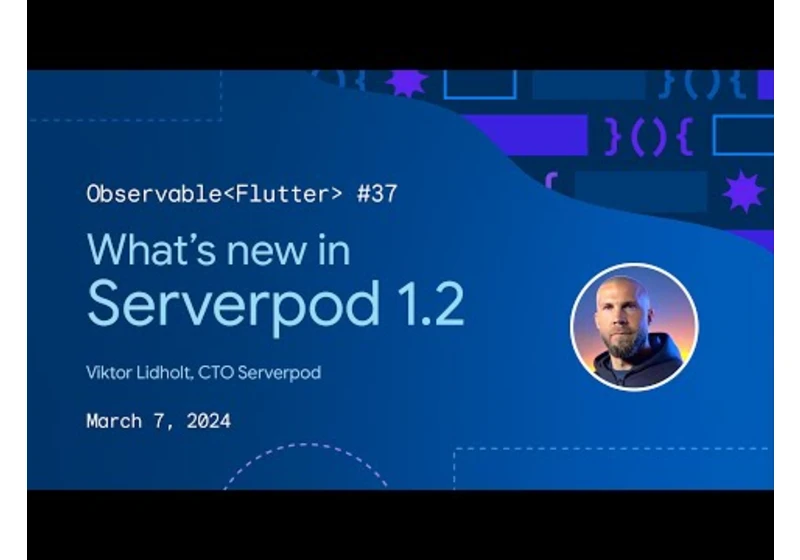 Observable Flutter #37: What's new in Serverpod 1.2