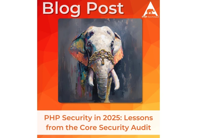 PHP Security in 2025: Lessons from the Core Security Audit