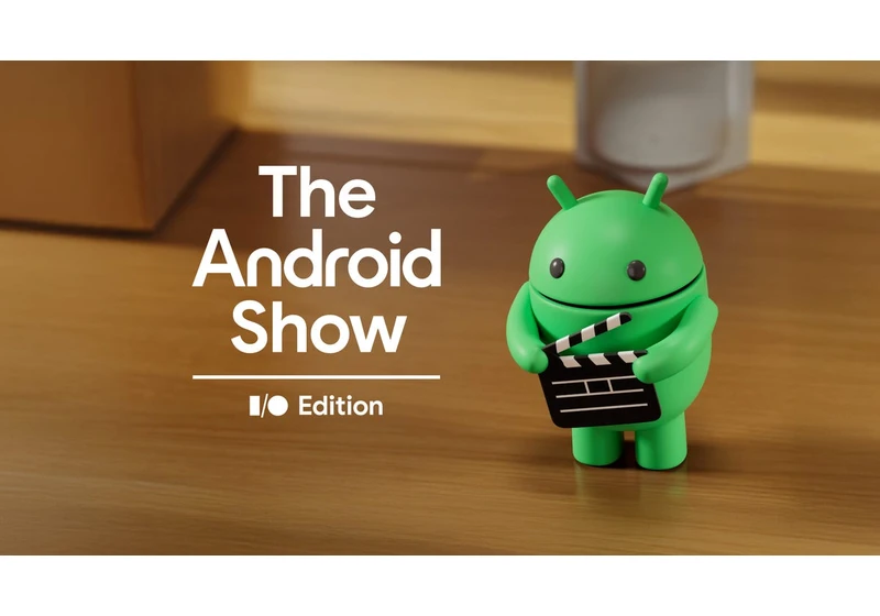 Android 16: Here's Everything Google Announced at The Android Show: I/O Edition