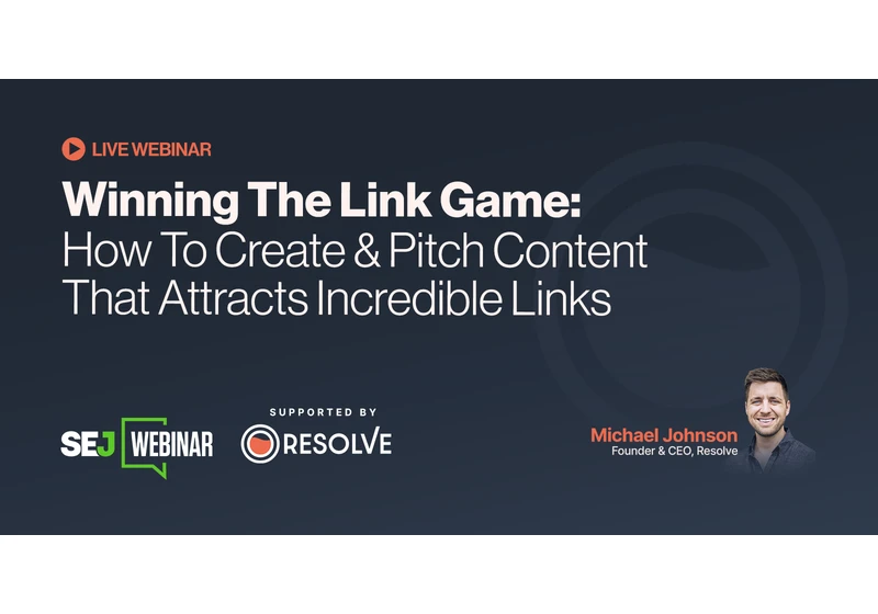 Winning The Link Game: How To Create & Pitch Content That Attracts Incredible Links [Webinar] via @sejournal, @hethr_campbell