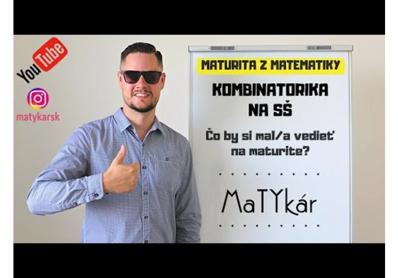MATURITA Z MATEMATIKY - Kombinatorika na SŠ | Čo by si mal vedieť na maturite?