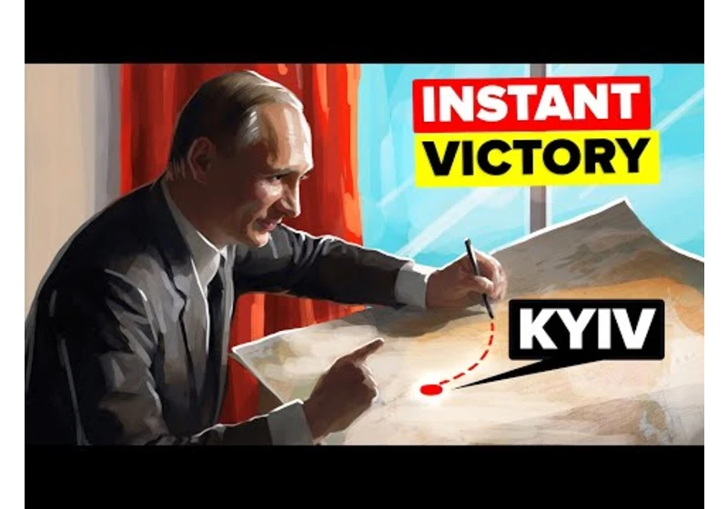 How Putin Actually Thought the War in Ukraine Would End