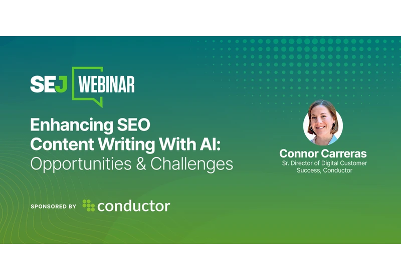 How To Use AI To Enhance Your SEO Content Writing [Webinar] via @sejournal, @lorenbaker