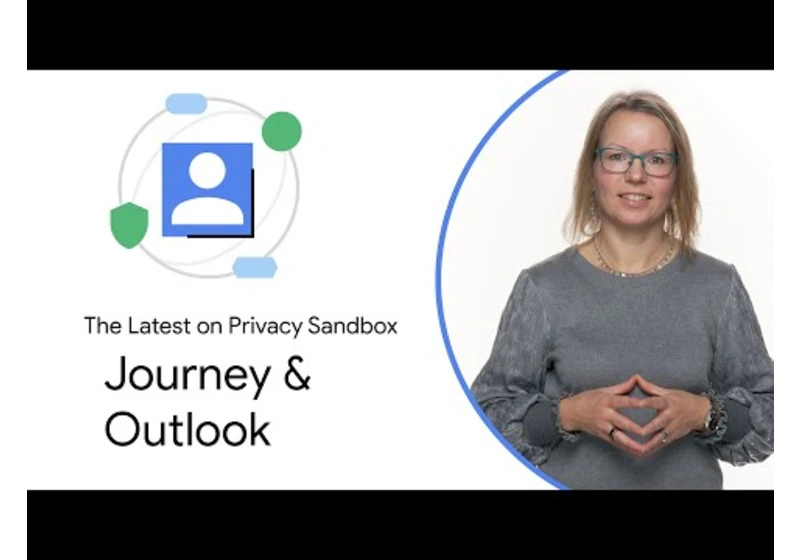 Privacy Sandbox: Journey and outlook