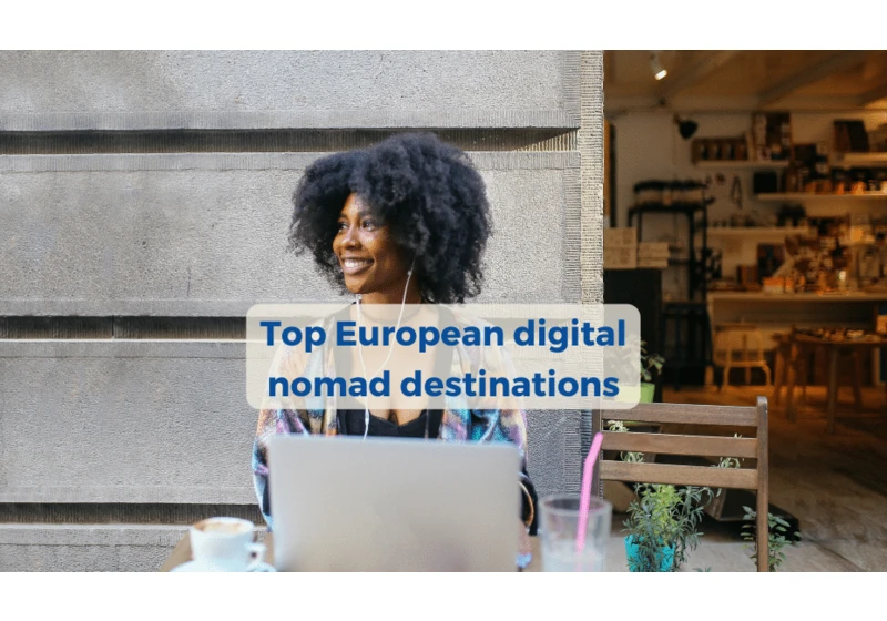 5 Interesting European locations for digital nomads and remote work