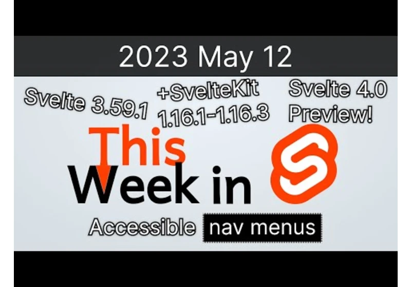 This Week in Svelte (2023 May 12) - Svelte 4.0 preview, SvelteKit 1.16.3, Svelte 3.59.1