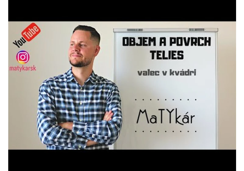 OBJEM A POVRCH TELIES #4 | valec v kvádri