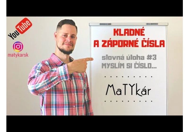 KLADNÉ A ZÁPORNÉ ČÍSLA | slovná úloha #3 (Myslím si číslo...)