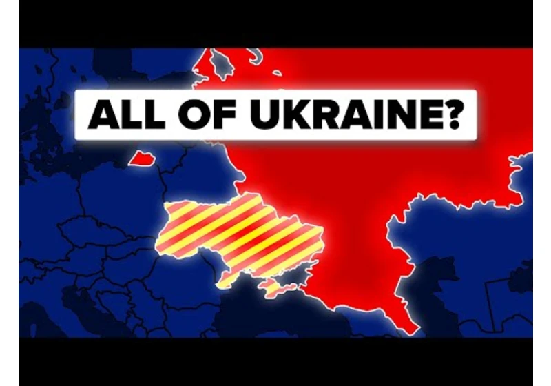 What if Russia Annexed The WHOLE Ukraine