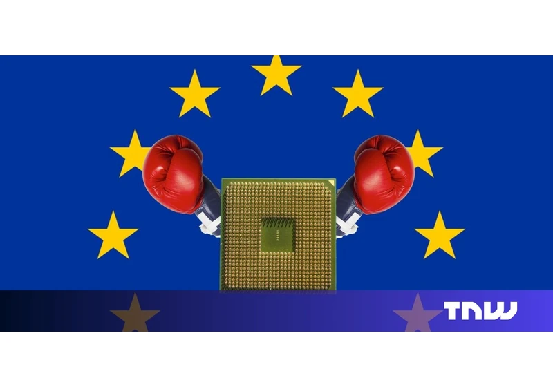 The EU’s Chips Act enters into force: Here’s what it means