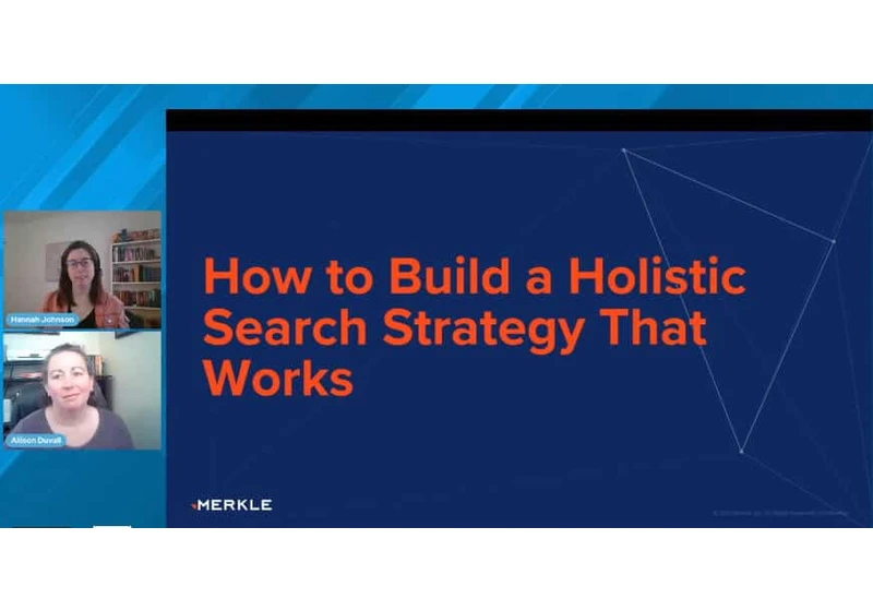 How marketers can create a holistic search strategy