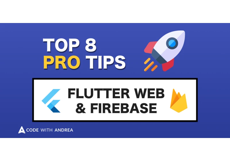 Top 8 Pro Tips for Flutter Web Apps using Firebase