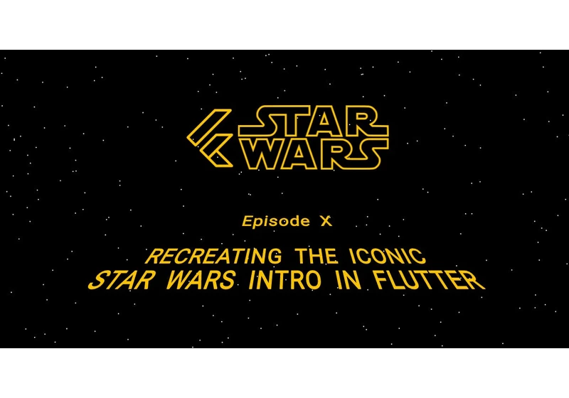Recreating the iconic Star Wars Intro in Flutter