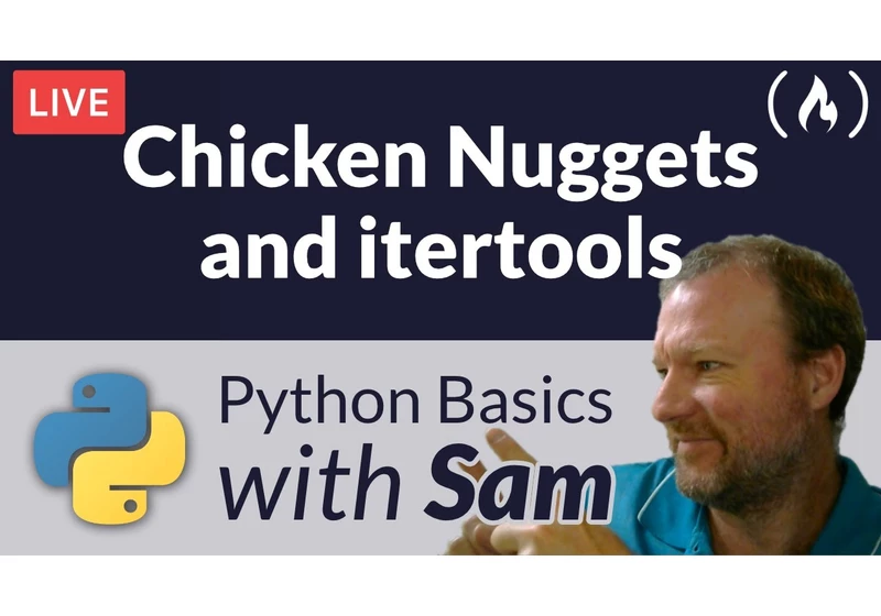Chicken Nuggets and itertools - Python Basics with Sam