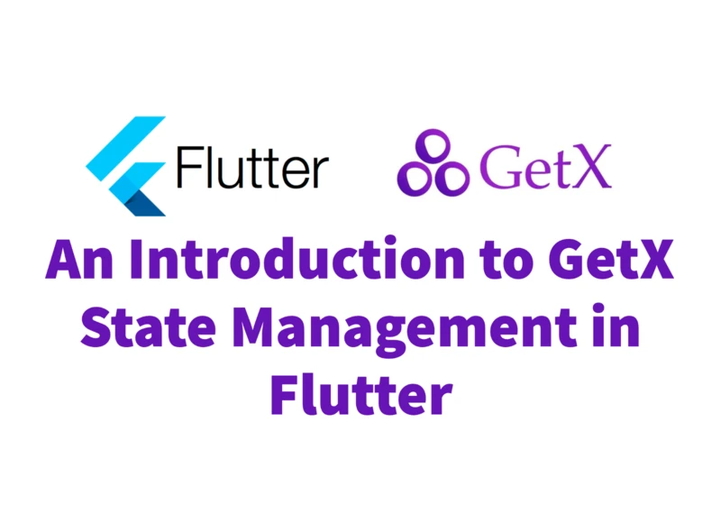 An Introduction to GetX State Management in Flutter