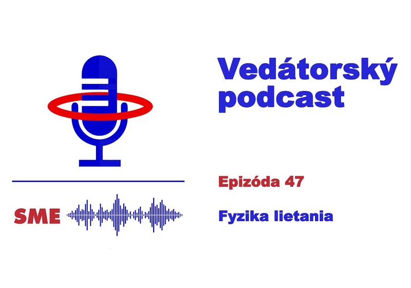 Vedátorský podcast 47 – Fyzika lietania