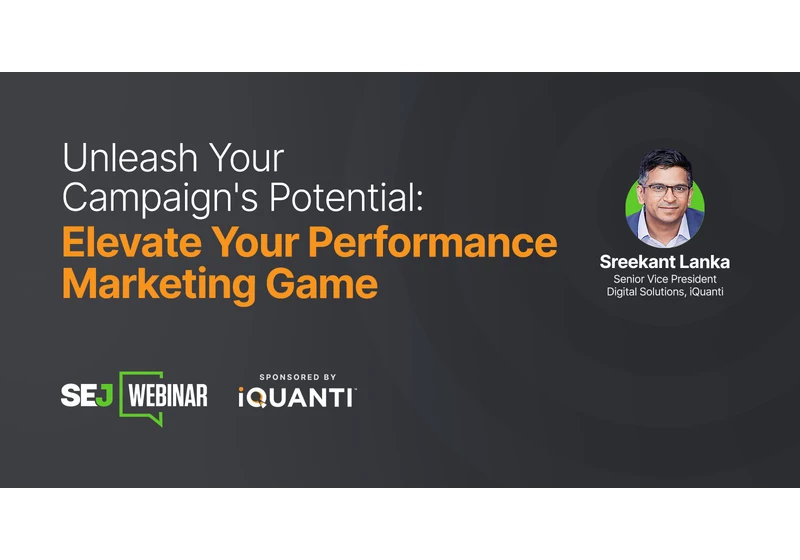 Mastering Performance Marketing: How To Take Your Campaigns From Good To Great [Webinar] via @sejournal, @hethr_campbell