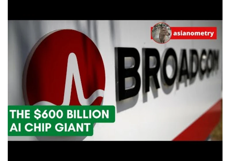 Broadcom: The $600 Billion AI Chip Giant