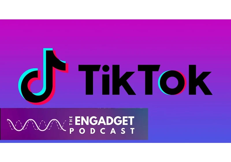 Engadget Podcast: Why TikTok will never be the same again