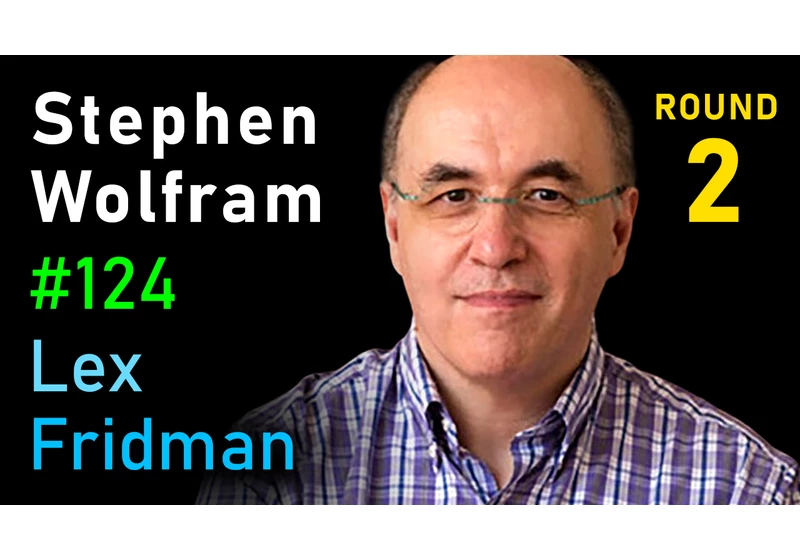 #124 – Stephen Wolfram: Fundamental Theory of Physics, Life, and the Universe