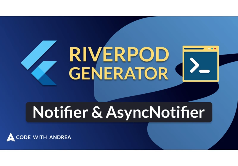 How to use Notifier and AsyncNotifier with the new Flutter Riverpod Generator