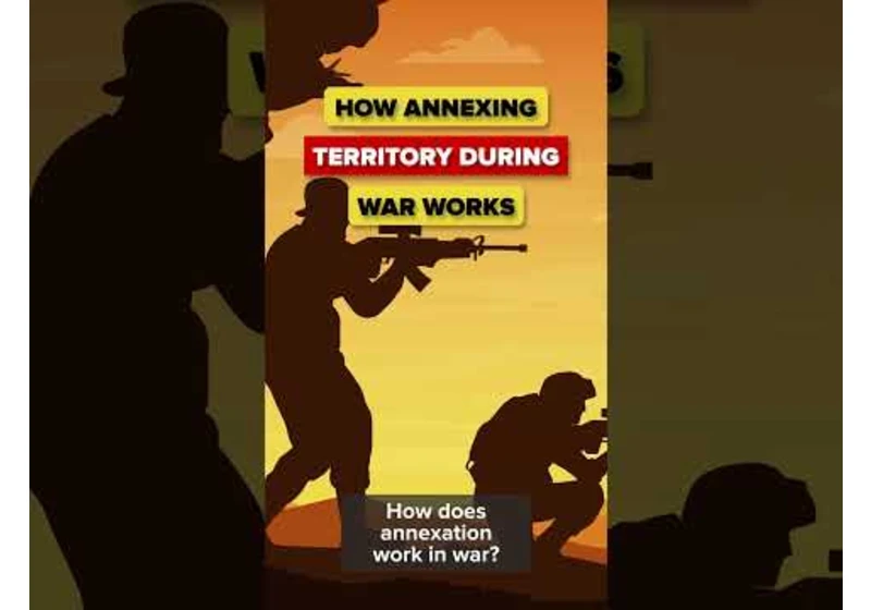 How Annexing Territory During War Works