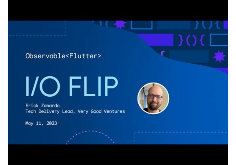 Observable Flutter: I/O FLIP