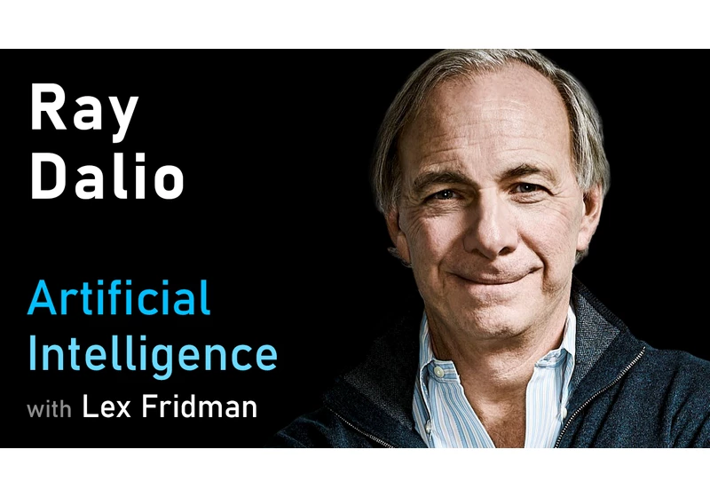 Ray Dalio: Principles, the Economic Machine, Artificial Intelligence & the Arc of Life