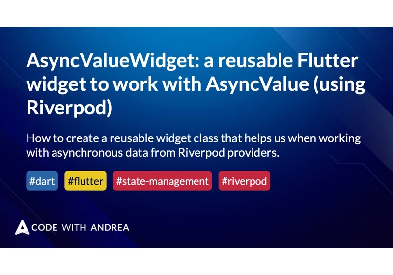 AsyncValueWidget: a reusable Flutter widget to work with AsyncValue (using Riverpod)