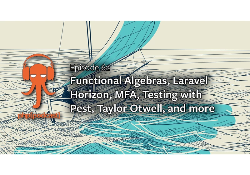 Functional PHP, Laravel Horizon, MFA, Testing with Pest, Taylor Otwell, and more