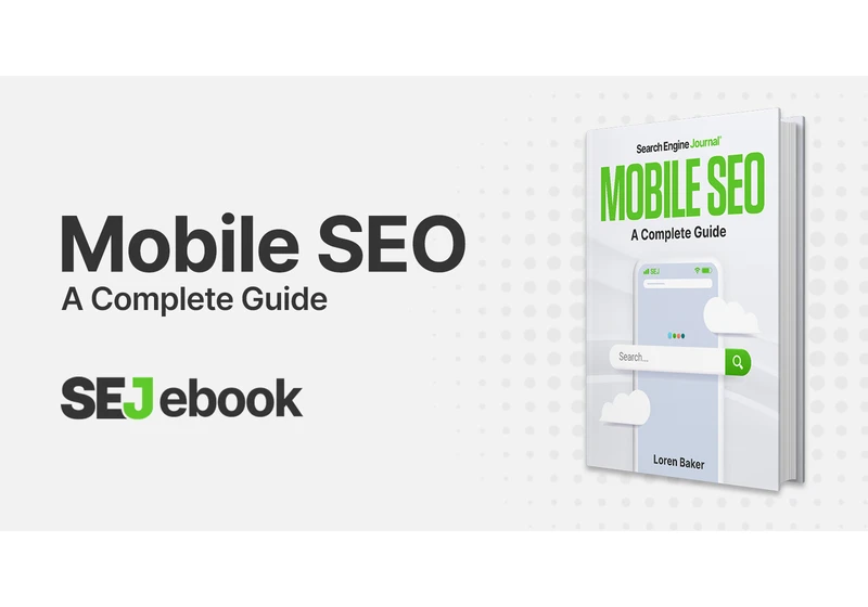 Mobile SEO: A Complete Guide [Ebook] via @sejournal, @lorenbaker
