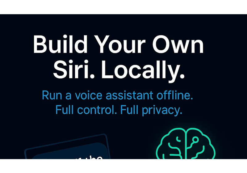Build your own Siri locally and on-device