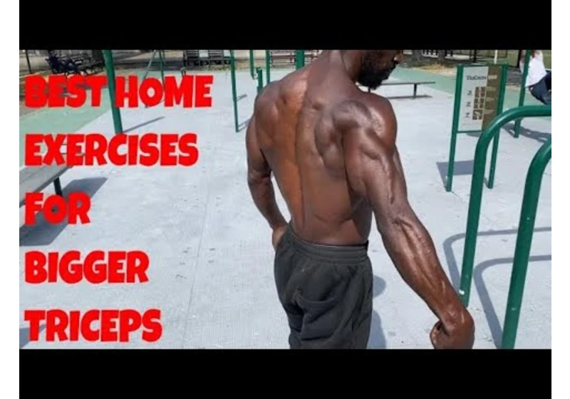Best home exercises for bigger triceps